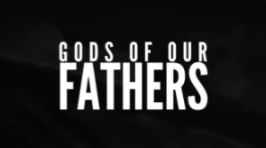 Gods Of Our Fathers